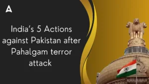 India’s 5 Actions against Pakistan after Pahalgam terror attack