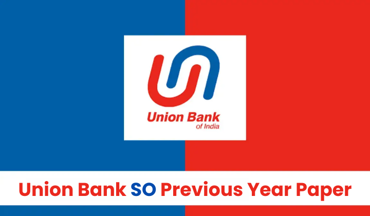 Union Bank SO Previous Year Question Papers