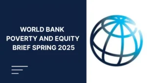 World Bank Poverty and Equity Brief Spring 2025
