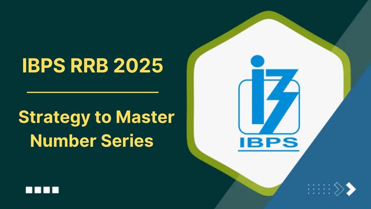 Strategy to Master Number Series for IBPS RRB PO and Clerk 2025