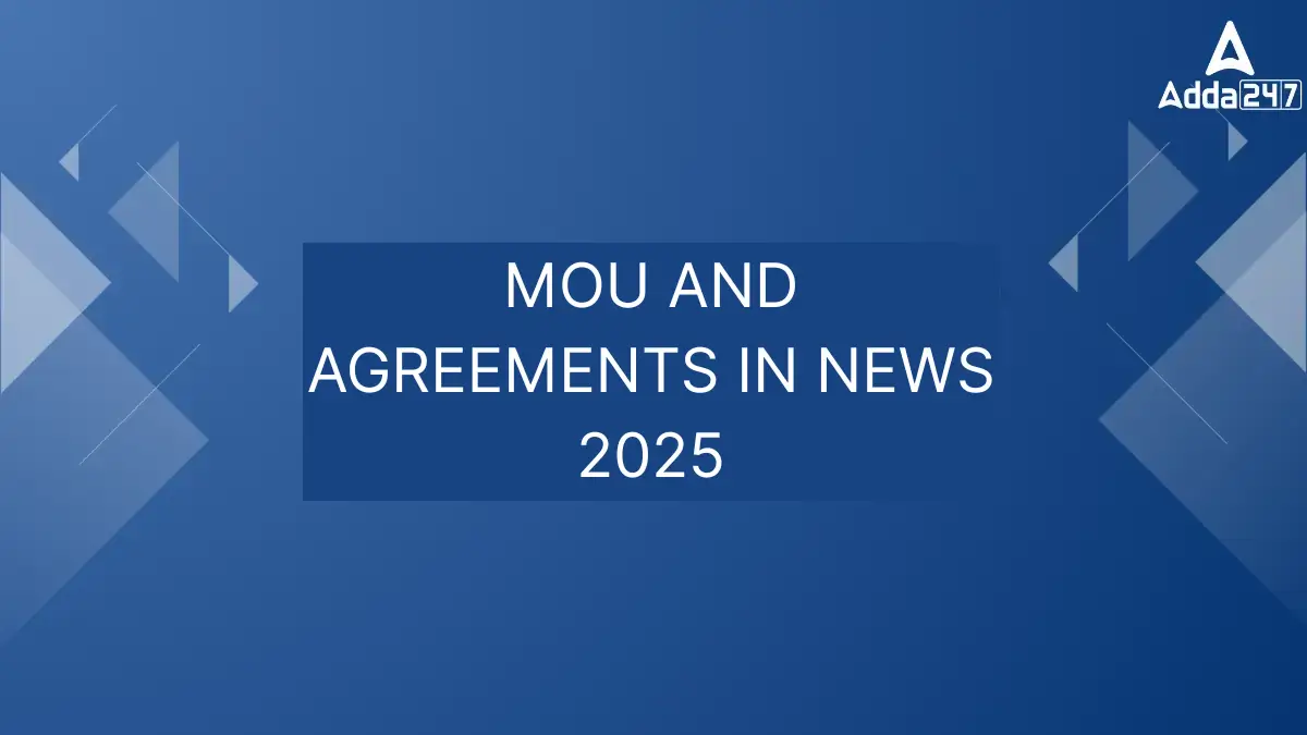 MoUs and Agreements in News 2025