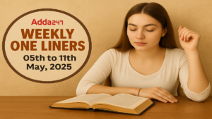 Weekly One Liners 05th to 11th May, 2025