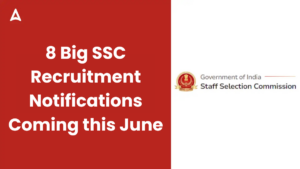8 Big SSC Recruitment Notifications Coming this June