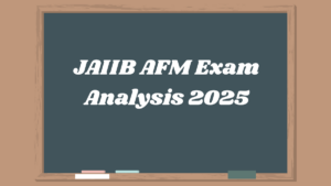 JAIIB AFM Exam Analysis 2025