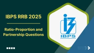 Ratio-Proportion and Partnership Questions for IBPS RRB PO and Clerk 2025