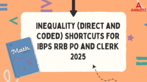 Inequality (Direct and Coded) Shortcuts for IBPS RRB PO and Clerk 2025