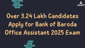 Over 3.24 Lakh Candidates Apply for Bank of Baroda Office Assistant 2025 Exam