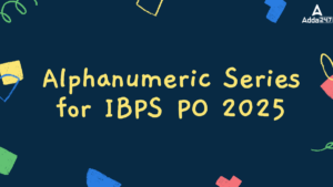 Alphanumeric Series for IBPS PO 2025