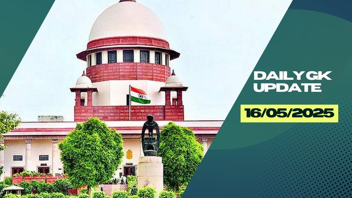 Daily Current Affairs 16thMay 2025, Important News Headlines (Daily GK Update)