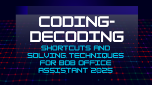 Coding-Decoding Shortcuts and Solving Techniques for BOB Office Assistant 2025