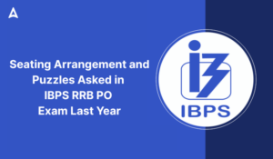 Seating Arrangement and Puzzles Asked in IBPS RRB PO Exam Last Year