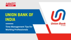 Time Management Tips for Working Professionals Preparing for Union Bank SO Exam