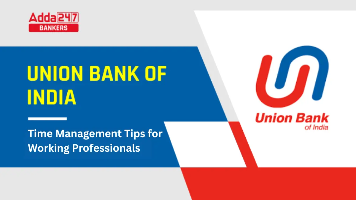 Time Management Tips for Working Professionals Preparing for Union Bank SO Exam