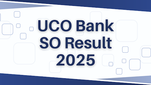UCO Bank SO Result 2025