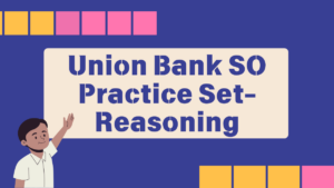 Union Bank SO Practice Set- Reasoning (With Answers)