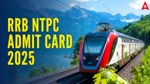 RRB NTPC Admit Card 2025 Out at rrb.digialm.com, Download Hall Ticket for CBT 1 Exam