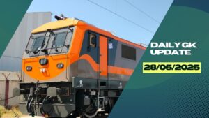 Daily Current Affairs 28th May 2025, Important News Headlines (Daily GK Update)