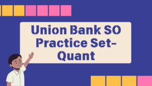 Union Bank SO Practice Set- Quant (With Answers)