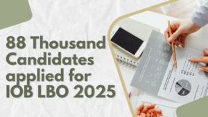 88 Thousand Candidates applied for IOB LBO 2025