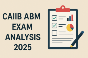 CAIIB ABM Exam Analysis 2025