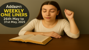 Weekly One Liners 26th May to 31st May, 2025