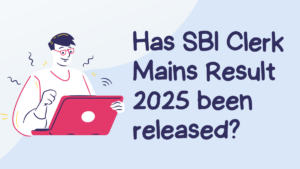 Has SBI Clerk Mains Result 2025 been released