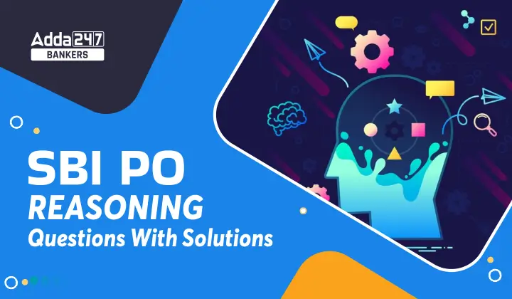 SBI PO Reasoning Questions With Solutions