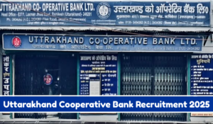 Uttarakhand Cooperative Bank Recruitment 2025