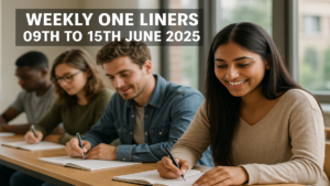 Weekly One Liners 09th to 15th June, 2025