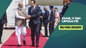 Daily Current Affairs 16th June 2025, Important News Headlines (Daily GK Update)
