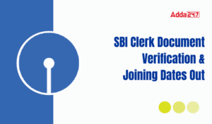 SBI Clerk Document Verification & Joining Dates