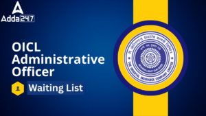 OICL AO Waiting List 2025 Out, Download PDF of Selected Candidates
