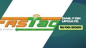 Daily Current Affairs 18th June 2025, Important News Headlines (Daily GK Update)