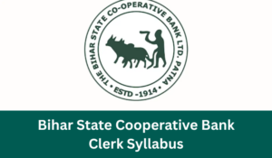 Bihar State Cooperative Bank Clerk Syllabus