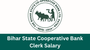 Bihar State Cooperative Bank Clerk Salary 2025