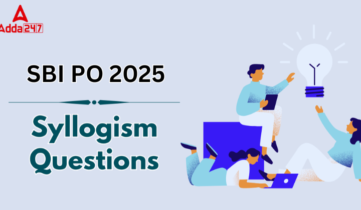 Syllogism Questions for SBI PO Exam