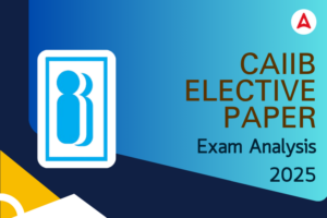 CAIIB Elective Paper Exam Analysis 2025