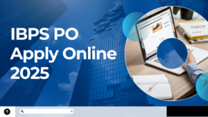 IBPS PO Apply Online 2025, Online Application Starts for 5208 Vacancies