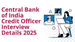 Central Bank of India Credit Officer Interview Details 2025 Out