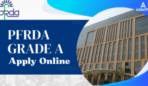 PFRDA Grade A Apply Online 2025