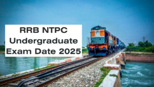 RRB NTPC Undergraduate Exam Date 2025