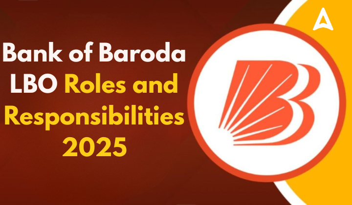 Bank of Baroda LBO Roles and Responsibilities 2025