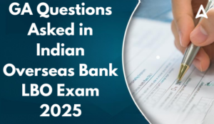 GA Questions Asked in Indian Overseas Bank LBO Exam 2025