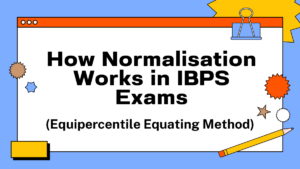 How Normalisation Works in IBPS Exams