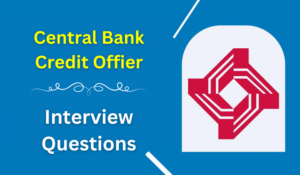 Central Bank Credit Officer Interview Questions