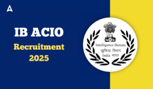 IB ACIO Recruitment