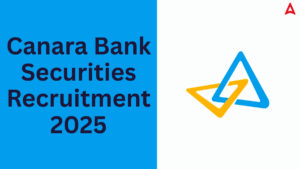 Canara Bank Securities Recruitment 2025 Notification Out for 63 Posts