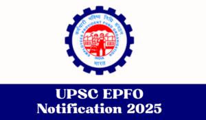 UPSC EPFO Recruitment 2025