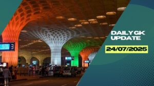 Daily Current Affairs 24th July 2025, Important News Headlines (Daily GK Update)