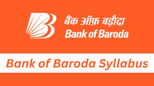 Bank of Baroda Syllabus 2025, Manager and Senior Manager Exam Pattern